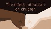 The effects of racism on children