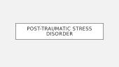 Post-traumatic stress disorder