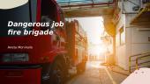 Dangerous job: fire brigade
