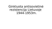 Ginkluota antisovietinė rezistencija Lietuvoje 1944-1953m.