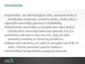 Vaikų odontologijos principai. Ortodontinis gydymas. Dantų vystymasis bei dygimas 20 puslapis