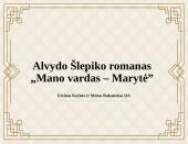 Alvydo Šlepiko romanas „Mano vardas – Marytė”