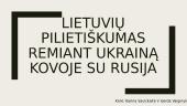 Lietuvių pilietiškumas remiant Ukrainą kovoje su Rusija