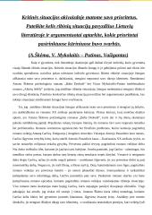 Kritinės situacijos akivaizdoje matome savo prioritetus