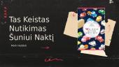 Tas keistas nutikimas šuniui naktį (knygos pristatymas)