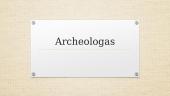 Archeologo profesijos pristatymas
