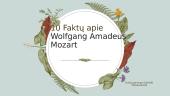 10 faktų apie Wolfgang Amadeus Mozartą