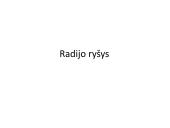 Radijo ryšys (pristatymas) 17 puslapis