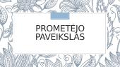 Prometėjo paveikslas (skaidrės)