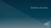 Ebolos virusas (skaidrės)