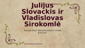 Julijus Slovackis ir Vladislovas Sirokomlė
