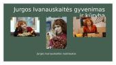 Jurgos Ivanauskaitės gyvenimas ir kūryba 11 puslapis