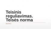 Teisinis reguliavimas. Teisės norma
