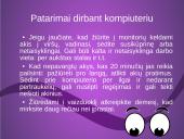 Kaip saugiai dirbti kompiuteriu ir rūpintis  savo sveikata 5 puslapis