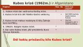 Žymiausi Šaltojo karo konfliktai: Kubos krizė ir Afganistano karas 15 puslapis