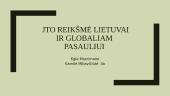  JTO reikšmė Lietuvai ir globaliam pasauliui