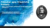 Vaikų darželio tėvas Friedrichas Vilhelmas Augustas Fröbelis (1782–1852) 10 puslapis