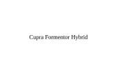 Hibridinis automobilis Cupra Formentor. Skaidrės