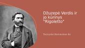 Džuzepė Verdis ir jo kūrinys „Rigoletto"