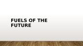 Fuels of the Future