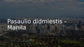 Pasaulio didmiestis - Manila