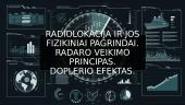 Radiolokacija ir jos fizikiniai pagrindai. Radaro veikimo principas. Doplerio efektas