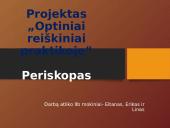 Projektas „Optiniai reiškiniai praktikoje“. Periskopas