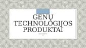 Genų technologijos produktai
