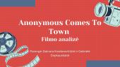 Anonymous Comes To Town. Filmo analizė