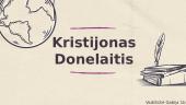 Kristijonas Donelaitis. Pristatymas
