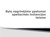 Bylų nagrinėjimo ypatumai apeliacinės instancijos teisme