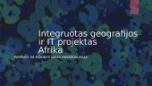 Integruotas geografijos ir IT projektas. Afrika