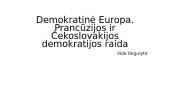 Demokratinė Europa. Prancūzijos ir Čekoslovakijos demokratijos raida