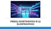 Prekių asortimentas ir jų klasifikavimas