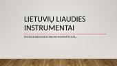 Lietuvių liaudies instrumentai. Pristatymas