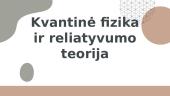 Kvantinė fizika ir reliatyvumo teorija