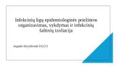 Infekcinių ligų epidemiologinės priežiūros organizavimas, vykdymas ir infekcinių šaltinių izoliacija 