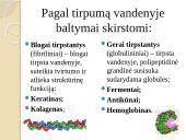 Baltymų sudėtis, gavimas, skirstymas, struktūros ir funkcijos 7 puslapis
