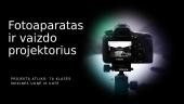 Fotoaparatas ir vaizdo projektorius