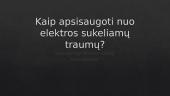 Kaip apsisaugoti nuo elektros sukeliamų traumų?