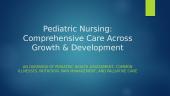Pediatric Nursing: Comprehensive Care Across Growth & Development