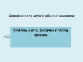 Rinkimų esmė. Lietuvos rinkimų sistema. Piliečių dalyvavimas politikoje