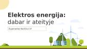 Elektros energija: dabar ir ateityje