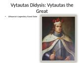 Vytautas the Great. Lithuania's Legendary Grand Duke