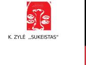 K. Zylė ,,Sukeistas“