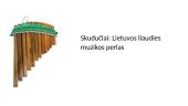 Skudučiai: Lietuvos liaudies muzikos perlas