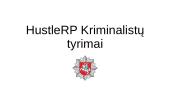 HustleRP. Kriminalistų tyrimai