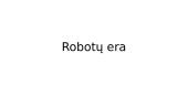 Robotų era