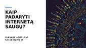 Kaip padaryti internetą saugų?