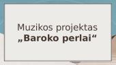 Baroko perlai. Muzikos projektas